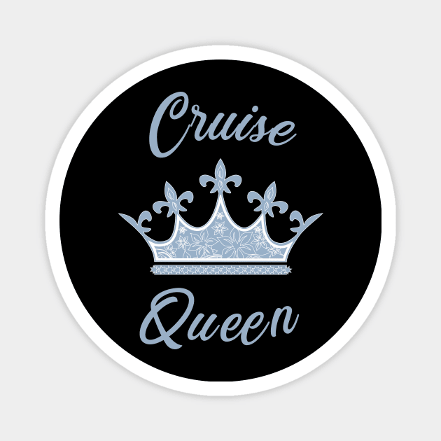 Cruise Queen - Cruise Vacation Design Magnet by CoastalDesignStudios